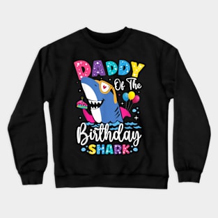 Daddy Of The Shark Birthday Dad Matching Family Crewneck Sweatshirt